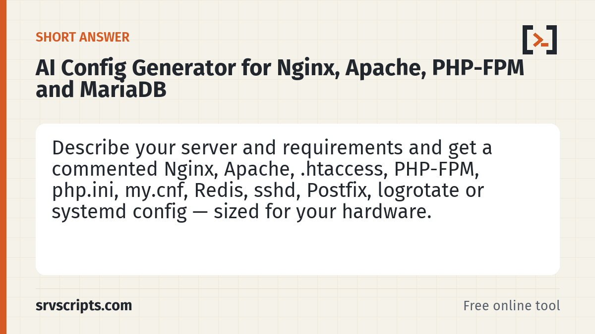 AI Config Generator for Nginx, Apache, PHP-FPM and MariaDB summary card: The AI config generator writes commented configuration files from your requirements and sizes the values for your…