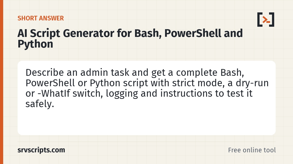 AI Script Generator for Bash, PowerShell and Python summary card: The AI script generator writes complete admin scripts from a plain-English description.