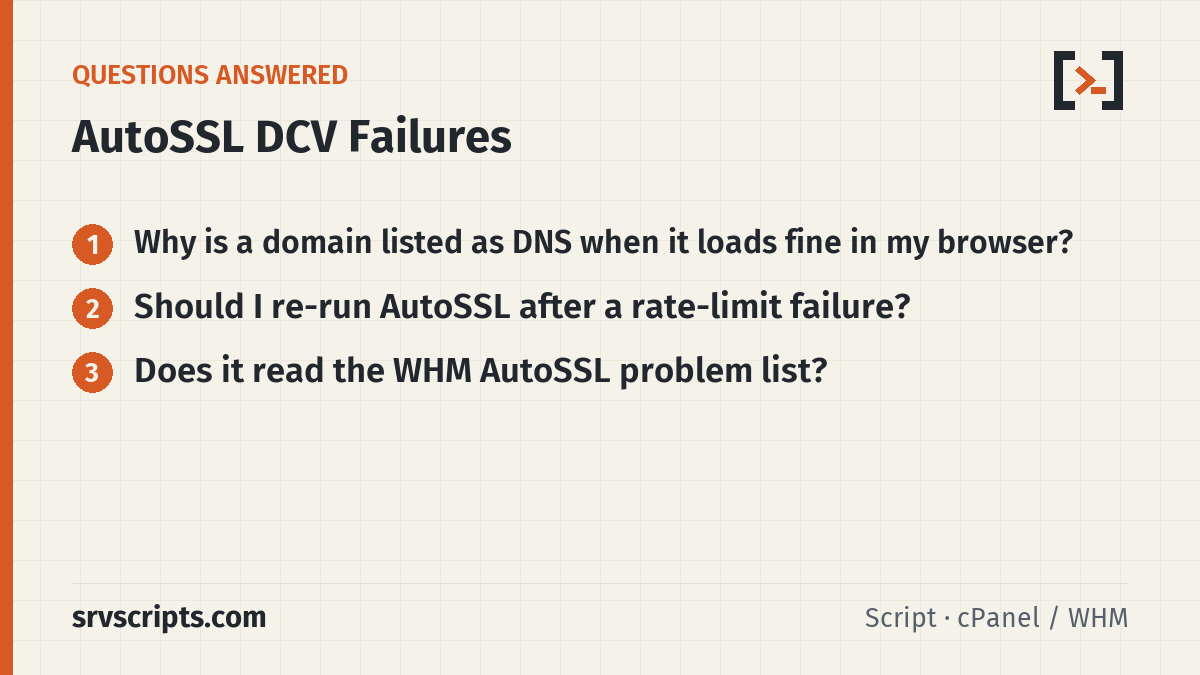 AutoSSL DCV Failures Report questions answered: Why is a domain listed as DNS when it loads fine in my browser? Should I re-run AutoSSL after a rate-limit failure?