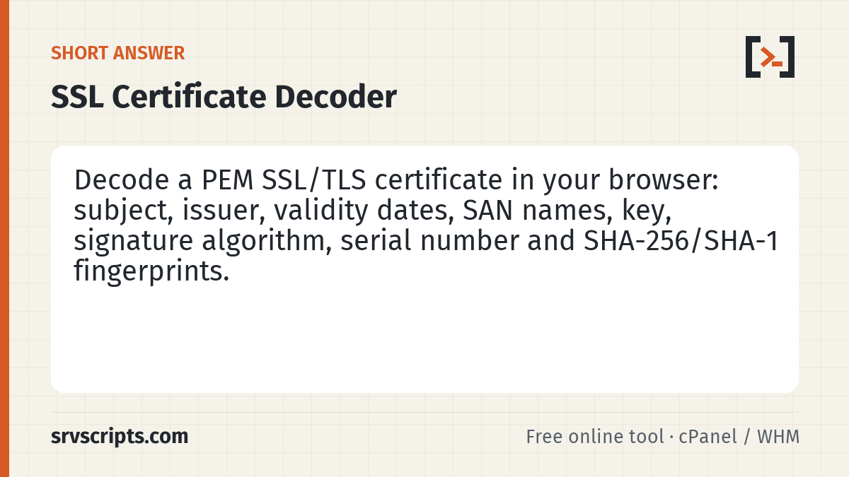 SSL Certificate Decoder summary card: Paste a certificate (the block starting with -----BEGIN CERTIFICATE-----) to see exactly what it contains.