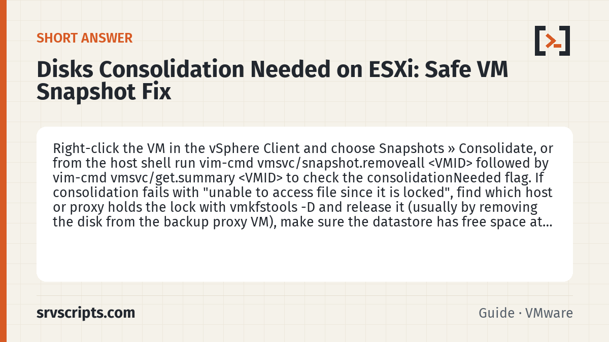 Disks Consolidation Needed on ESXi summary card: Right-click the VM in the vSphere Client and choose Snapshots » Consolidate, or from the host shell run vim-cmd…