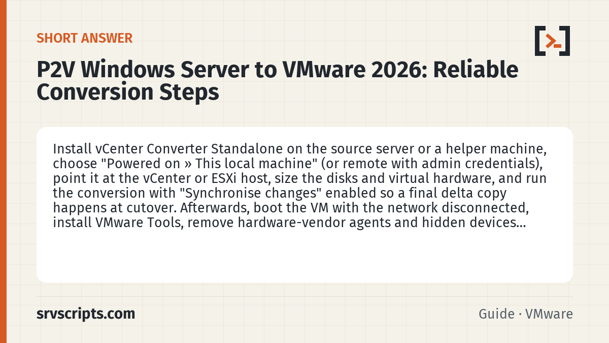 P2V Windows Server to VMware 2026 summary card: Install vCenter Converter Standalone on the source server or a helper machine, choose "Powered on » This local machine"…