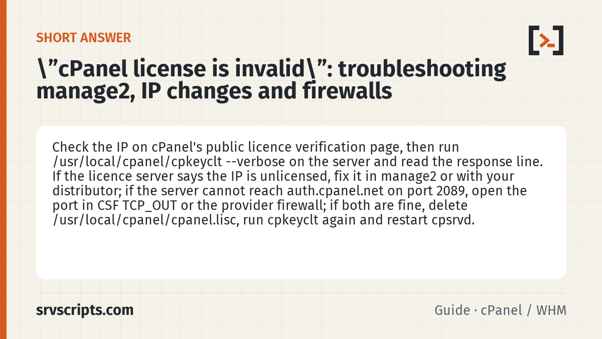 “cPanel license is invalid” summary card: Check the IP on cPanel's public licence verification page, then run /usr/local/cpanel/cpkeyclt --verbose on the server…