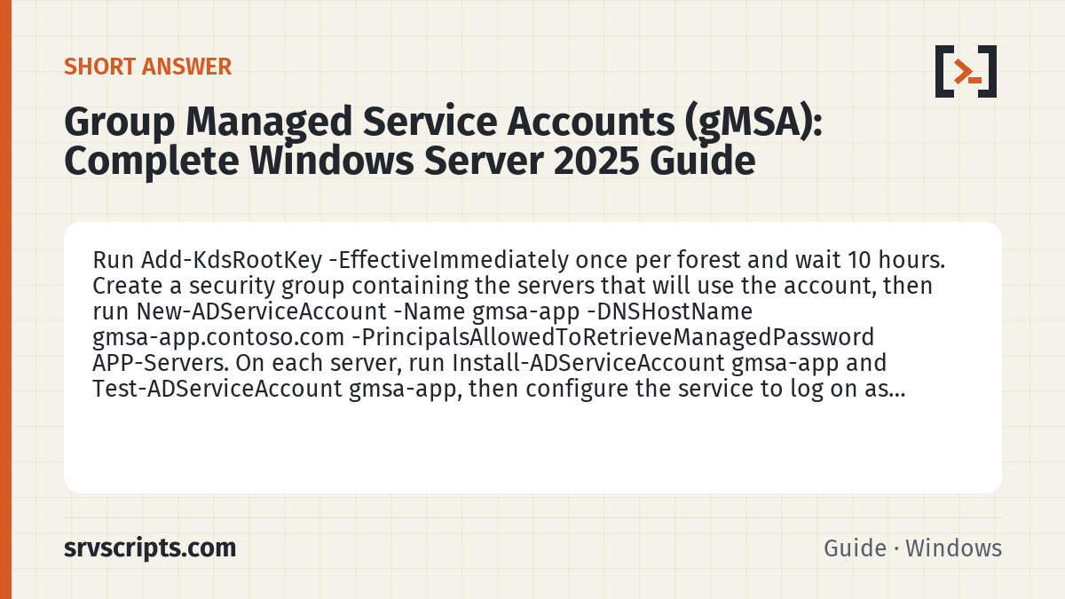 Group Managed Service Accounts summary card: Run Add-KdsRootKey -EffectiveImmediately once per forest and wait 10 hours.
