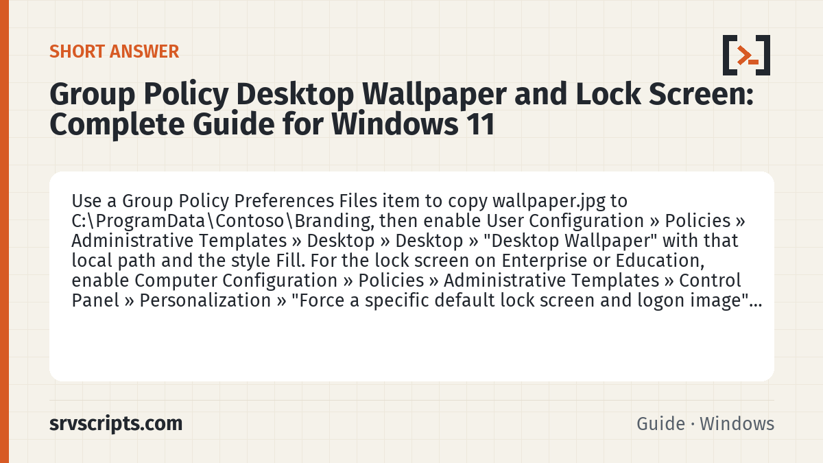 Group Policy Desktop Wallpaper and Lock Screen summary card: Use a Group Policy Preferences Files item to copy wallpaper.jpg to C:\ProgramData\Contoso\Branding, then enable User…
