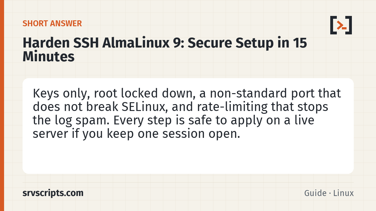 Harden SSH AlmaLinux 9 summary card: Open a second SSH session and leave it connected.