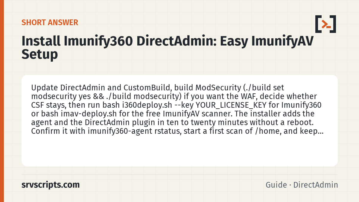 Install Imunify360 DirectAdmin summary card: Update DirectAdmin and CustomBuild, build ModSecurity (./build set modsecurity yes && ./build modsecurity) if you want…