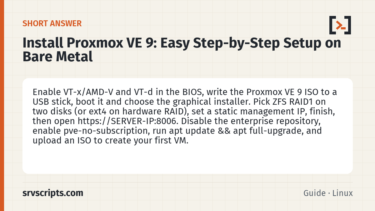 Install Proxmox VE 9 summary card: Enable VT-x/AMD-V and VT-d in the BIOS, write the Proxmox VE 9 ISO to a USB stick, boot it and choose the graphical…