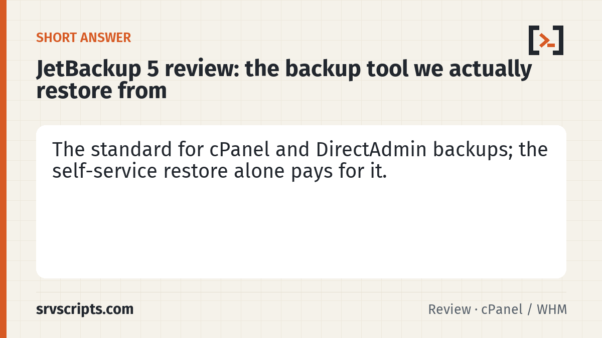 JetBackup 5 review summary card: Anyone running cPanel or DirectAdmin servers for paying customers. cPanel's built-in backup system works, but it is…