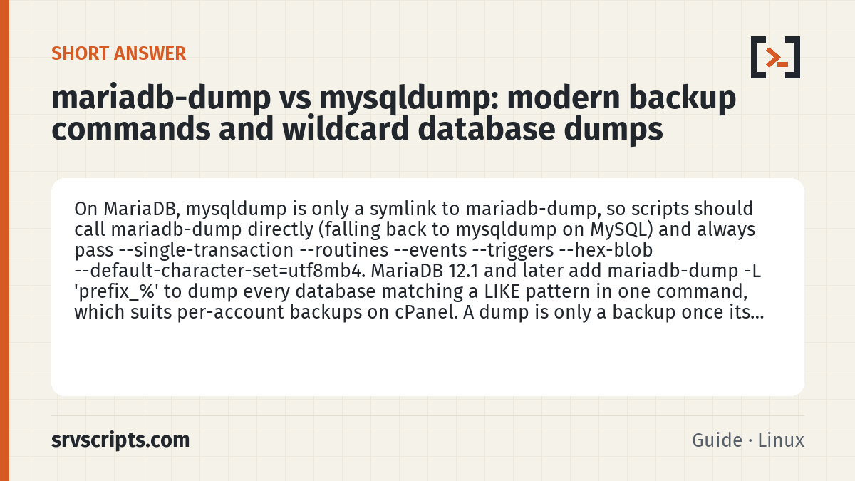 mariadb-dump vs mysqldump summary card: On MariaDB, mysqldump is only a symlink to mariadb-dump, so scripts should call mariadb-dump directly (falling back to…