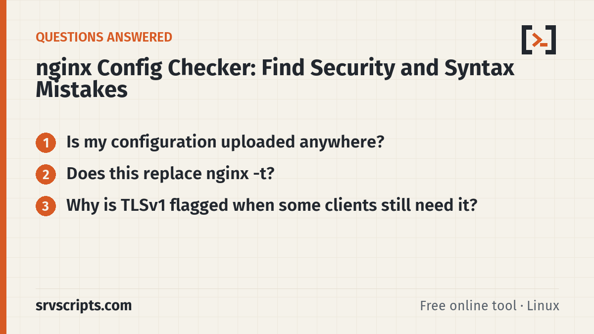 nginx Config Checker questions answered: Is my configuration uploaded anywhere? Does this replace nginx -t?