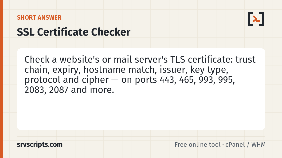 SSL Certificate Checker summary card: Connects to the server exactly as a browser or mail client would, captures the certificate chain and verifies it…