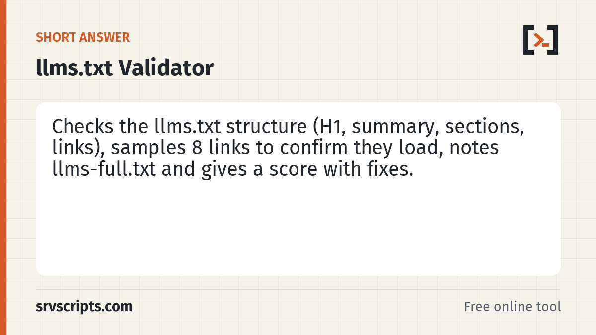 llms.txt Validator summary card: llms.txt is a Markdown file at the root of a site that tells AI tools what the site is and which pages matter most.