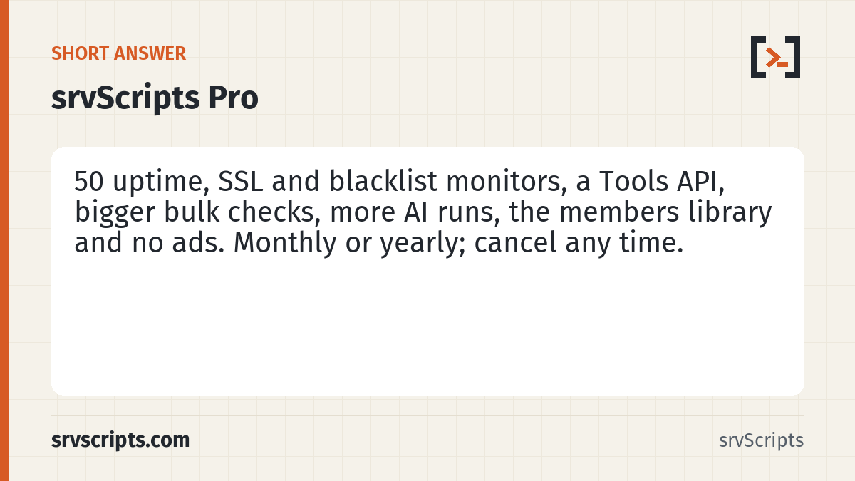 srvScripts Pro summary card: The free tools stay free. srvScripts Pro is for admins who use them every day — 50 monitors with 10-minute checks…