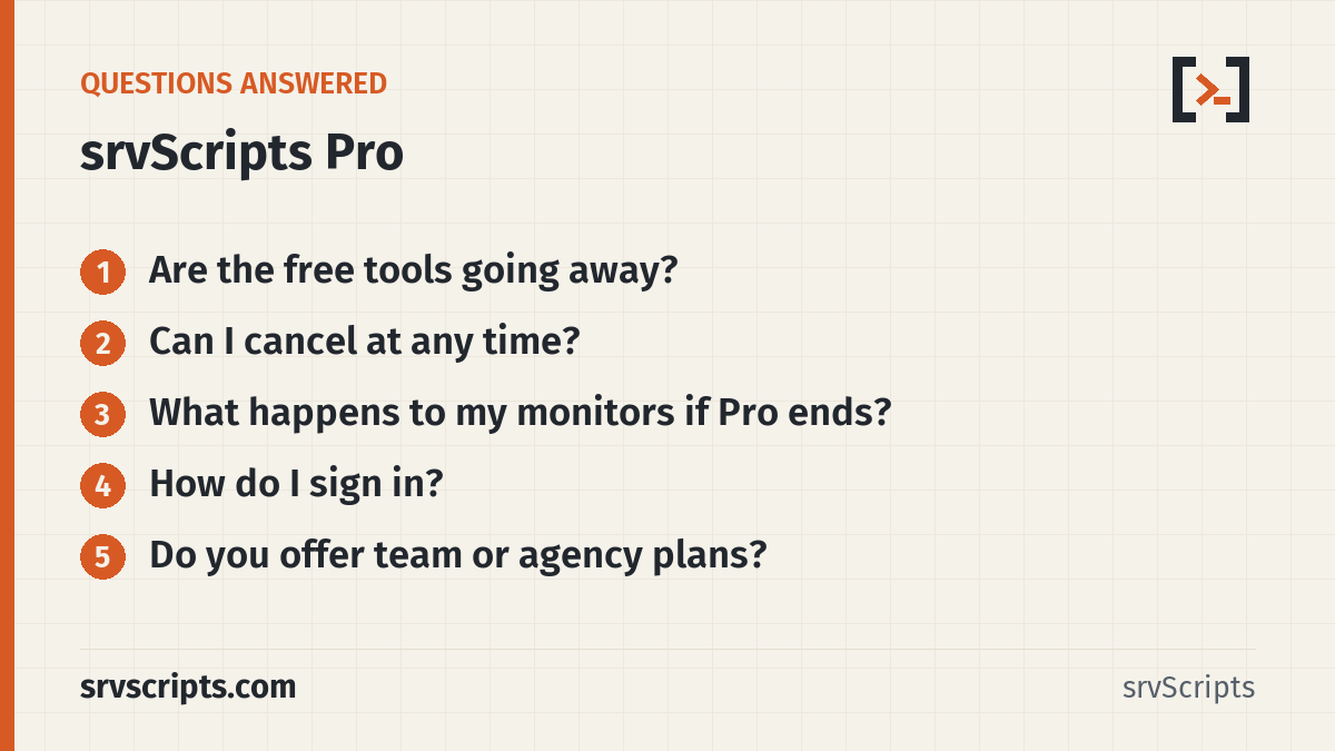 srvScripts Pro questions answered: Are the free tools going away? Can I cancel at any time?