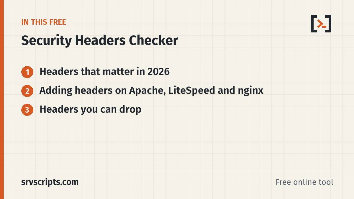 Security Headers Checker sections: Headers that matter in 2026, Adding headers on Apache, LiteSpeed and nginx and Headers you can drop