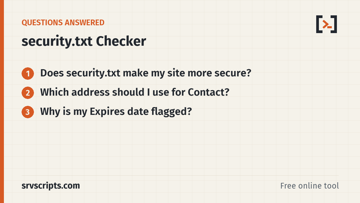 security.txt Checker questions answered: Does security.txt make my site more secure? Which address should I use for Contact?