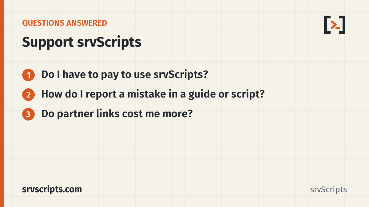 Support srvScripts questions answered: Do I have to pay to use srvScripts? How do I report a mistake in a guide or script?